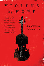 Book cover for Violins of Hope: Violins of the Holocaust--Instruments of Hope and Liberation in Mankind's Darkest Hour