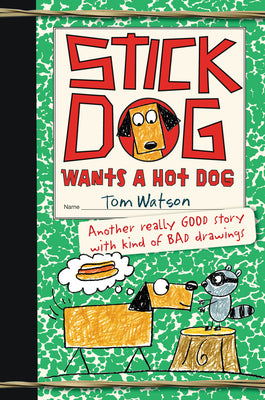 Book cover for Stick Dog Wants a Hot Dog