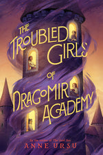 Book cover for The Troubled Girls of Dragomir Academy