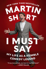Book cover for I Must Say: My Life as a Humble Comedy Legend