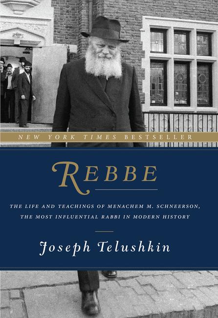 Book cover for Rebbe: The Life and Teachings of Menachem M. Schneerson, the Most Influential Rabbi in Modern History