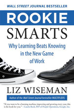 Book cover for Rookie Smarts: Why Learning Beats Knowing in the New Game of Work