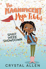Book cover for Magnificent Mya Tibbs: Spirit Week Showdown