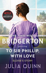 Book cover for To Sir Phillip, with Love: Bridgerton