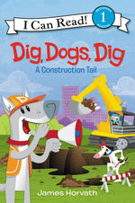 Book cover for Dig, Dogs, Dig: A Construction Tail