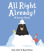 Book cover for All Right Already!: A Snowy Story