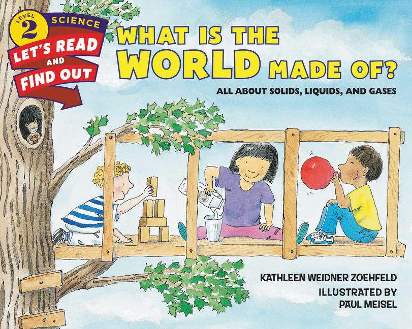 Book cover for What Is the World Made Of?: All about Solids, Liquids, and Gases