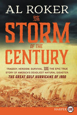 Book cover for Storm of the Century: Tragedy, Heroism, Survival, and the Epic True Story of America's Deadliest Natural Disaster: The Great Gulf Hurricane of 1900