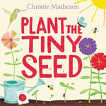 Book cover for Plant the Tiny Seed: A Springtime Book for Kids