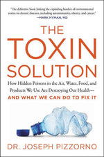 Book cover for Toxin Solution: How Hidden Poisons in the Air, Water, Food, and Products We Use Are Destroying Our Health--And What We Can Do to Fix It