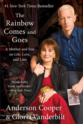Book cover for The Rainbow Comes and Goes: A Mother and Son on Life, Love, and Loss