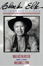 Book cover for Black Elk: The Sacred Ways of a Lakota