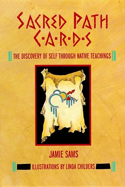 Book cover for Sacred Path Cards: The Discovery of Self Through Native Teachings