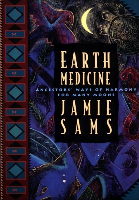 Book cover for Earth Medicine: Ancestor's Ways of Harmony for Many Moons