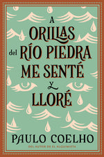 Book cover for By the River Piedra I Sat Down and Wept: A Orillas del Río Piedra Me Senté Y Lloré / (Spanish Edition)