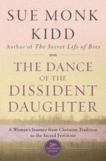 Book cover for The Dance of the Dissident Daughter: A Woman's Journey from Christian Tradition to the Sacred Feminine
