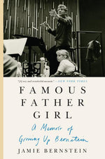 Book cover for Famous Father Girl: A Memoir of Growing Up Bernstein