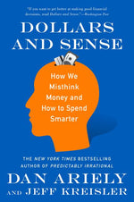 Book cover for Dollars and Sense: How We Misthink Money and How to Spend Smarter