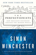 Book cover for The Perfectionists: How Precision Engineers Created the Modern World