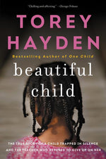Book cover for Beautiful Child: The True Story of a Child Trapped in Silence and the Teacher Who Refused to Give Up on Her