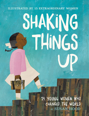 Book cover for Shaking Things Up: 14 Young Women Who Changed the World