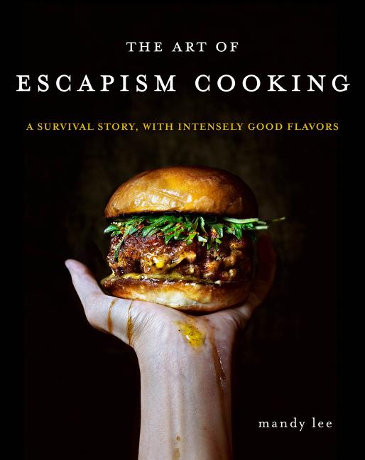 Book cover for Art of Escapism Cooking: A Survival Story, with Intensely Good Flavors