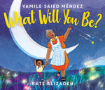 Book cover for What Will You Be?