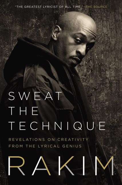 Book cover for Sweat the Technique: Revelations on Creativity from the Lyrical Genius
