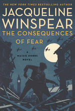Book cover for The Consequences of Fear: A Maisie Dobbs Novel
