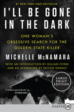 Book cover for I'll Be Gone in the Dark: One Woman's Obsessive Search for the Golden State Killer