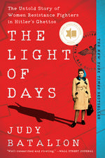 Book cover for Light of Days: The Untold Story of Women Resistance Fighters in Hitler's Ghettos