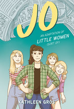 Book cover for Jo: An Adaptation of Little Women (Sort Of)