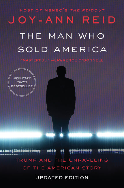 Book cover for Man Who Sold America: Trump and the Unraveling of the American Story