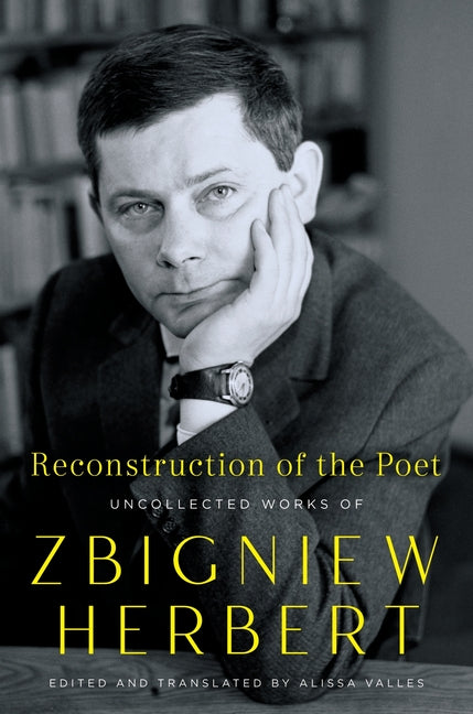 Book cover for Reconstruction of the Poet: Uncollected Works of Zbigniew Herbert