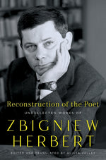 Book cover for Reconstruction of the Poet: Uncollected Works of Zbigniew Herbert