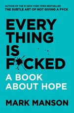 Book cover for Everything Is F*cked: A Book about Hope