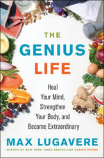 Book cover for The Genius Life: Heal Your Mind, Strengthen Your Body, and Become Extraordinary