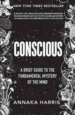 Book cover for Conscious: A Brief Guide to the Fundamental Mystery of the Mind