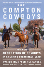 Book cover for The Compton Cowboys: The New Generation of Cowboys in America's Urban Heartland