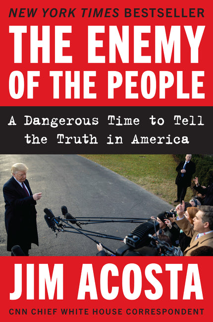 Book cover for Enemy of the People: A Dangerous Time to Tell the Truth in America