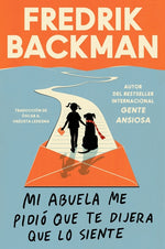 Book cover for Mi Abuela Me Pidió Que Te Dijera Que Lo Siente: My Grandmother Asked Me to Tell You She's Sorry (Spanish Edition)