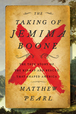 Book cover for Taking of Jemima Boone: Colonial Settlers, Tribal Nations, and the Kidnap That Shaped America