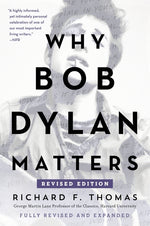 Book cover for Why Bob Dylan Matters, Revised Edition
