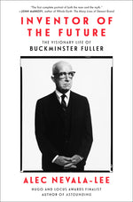 Book cover for Inventor of the Future: The Visionary Life of Buckminster Fuller