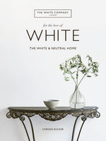 Book cover for For the Love of White: The White and Neutral Home