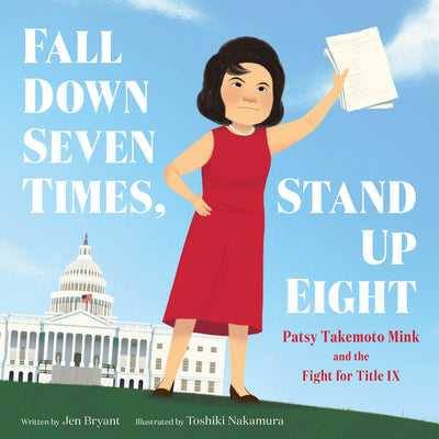 Book cover for Fall Down Seven Times, Stand Up Eight: Patsy Takemoto Mink and the Fight for Title IX