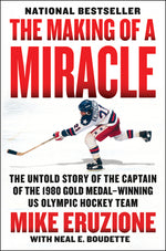 Book cover for The Making of a Miracle: The Untold Story of the Captain of the 1980 Gold Medal-Winning U.S. Olympic Hockey Team