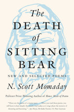 Book cover for The Death of Sitting Bear: New and Selected Poems