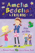 Book cover for Amelia Bedelia & Friends: Amelia Bedelia & Friends Arise and Shine