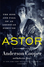 Book cover for Astor: The Rise and Fall of an American Fortune